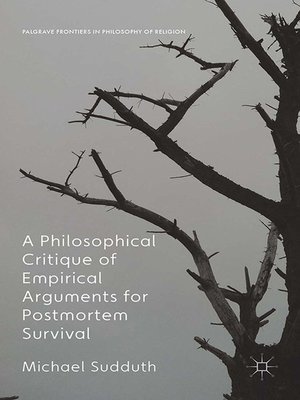 cover image of A Philosophical Critique of Empirical Arguments for Postmortem Survival